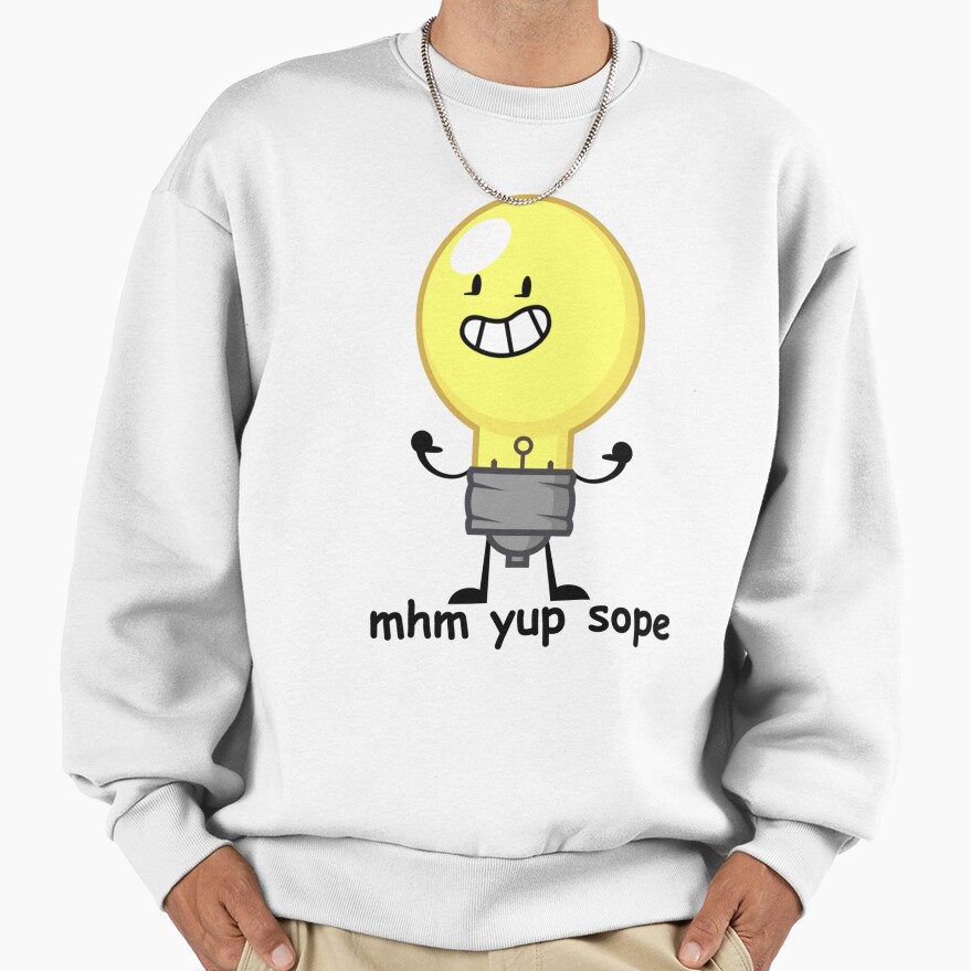 Lightbulbl Mhm Yup Sope Sweatshirt
